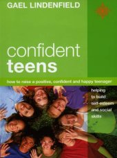 book Confident Teens: How to Raise a Positive, Confident and Happy Teenager