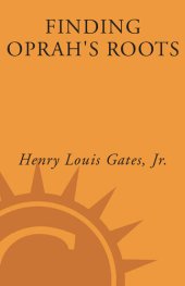 book Finding Oprah's Roots: Finding Yours