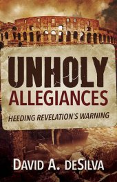 book Unholy Allegiances: Heeding Revelation's Warning