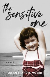 book The Sensitive One: A Memoir