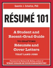 book Resume 101: A Student and Recent-Grad Guide to Crafting Resumes and Cover Letters that Land Jobs