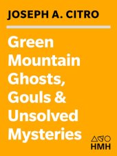 book Green Mountain Ghosts, Ghouls & Unsolved Mysteries