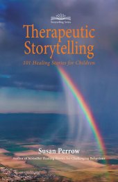 book Therapeutic Storytelling: 101 Healing Stories for Children