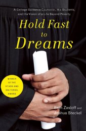 book Hold Fast to Dreams: A College Guidance Counselor, His Students, and the Vision of a Life Beyond Poverty