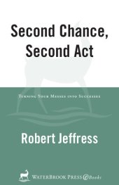 book Second Chance, Second Act: Turning Your Messes into Successes