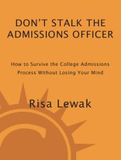 book Don't Stalk the Admissions Officer: How to Survive the College Admissions Process without Losing Your Mind