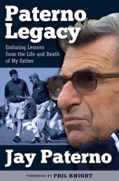 book Paterno Legacy: Enduring Lessons from the Life and Death of My Father