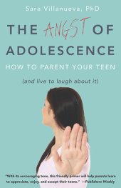 book The Angst of Adolescence: How to Parent Your Teen and Live to Laugh About It