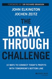 book The Breakthrough Challenge: 10 Ways to Connect Today's Profits With Tomorrow's Bottom Line