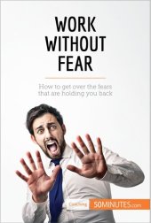 book Work Without Fear: How to get over the fears that are holding you back