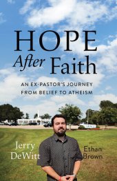 book Hope after Faith: An Ex-Pastor's Journey from Belief to Atheism