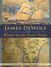 book James DeWolf and the Rhode Island Slave Trade