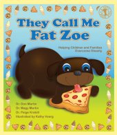 book They Call Me Fat Zoe: Helping Children and Families Overcome Obesity