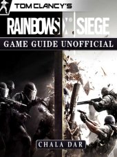 book Tom Clancys Rainbow 6 Siege Game Guide Unofficial