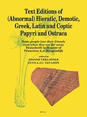 book Text Editions of (Abnormal) Hieratic, Demotic, Greek, Latin and Coptic Papyri and Ostraca Some people love their friends even when they are far away: Festschrift in Honour of Francisca A.J. Hoogendijk