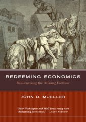 book Redeeming Economics: Rediscovering the Missing Element