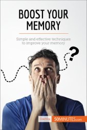 book Boost Your Memory: Simple and effective techniques to improve your memory