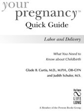 book Your Pregnancy Quick Guide: Labor and Delivery