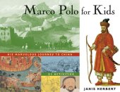 book Marco Polo for Kids: His Marvelous Journey to China, 21 Activities