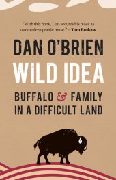 book Wild Idea: Buffalo and Family in a Difficult Land