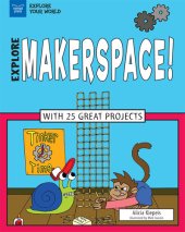 book Explore Makerspace!: With 25 Great Projects