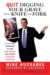 book Quit Digging Your Grave with a Knife and Fork: A 12-Stop Program to End Bad Habits and Begin a Healthy Lifestyle