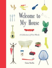 book Welcome to My House: A Collection of First Words