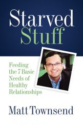 book Starved Stuff: Feeding the 7 Basic Needs of Healthy Relationships