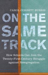 book On the Same Track: How Schools Can Join the Twenty-First-Century Struggle against Resegregation