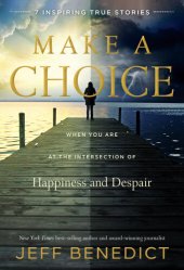 book Make a Choice: When You Are at the Intersection of Happiness and Despair