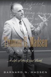 book The Truman G. Madsen Story: A Life of Study and Faith