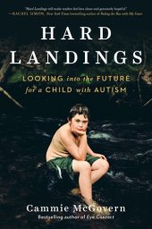 book Hard Landings: Looking Into the Future for a Child with Autism