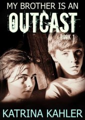 book My Brother is an Outcast--Book 1