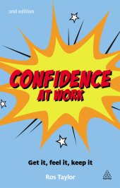 book Confidence at Work: Get It, Feel It, Keep It