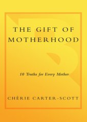 book The Gift of Motherhood: 10 Truths for Every Mother