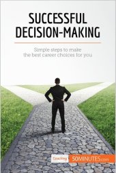 book Successful Decision-Making: Simple steps to make the best career choices for you