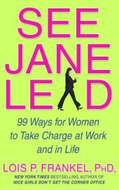 book See Jane Lead: 99 Ways for Women to Take Charge at Work