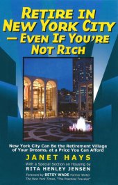 book Retire in New York City: Even If You're Not Rich