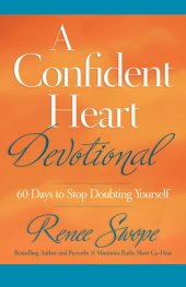 book A Confident Heart Devotional: 60 Days to Stop Doubting Yourself