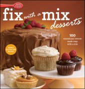 book Betty Crocker Fix-with-a-Mix Desserts: 100 Sensational Sweets Made Easy with a Mix