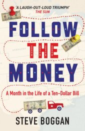 book Follow the Money: A Month in the Life of a Ten-Dollar Bill