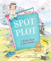 book Spot the Plot: A Riddle Book of Book Riddles