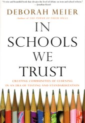 book In Schools We Trust: Creating Communities of Learning in an Era of Testing and Standardization