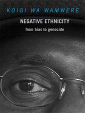 book Negative Ethnicity: From Bias to Genocide