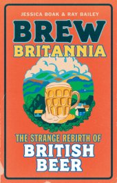 book Brew Britannia: The Strange Rebirth of British Beer