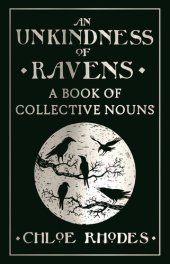 book An Unkindness of Ravens: A Book of Collective Nouns