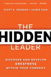 book The Hidden Leader: Discover and Develop Greatness Within Your Company