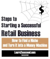 book Steps to Starting a Successful Retail Business: How to Find a Niche and Turn it into a Money Machine