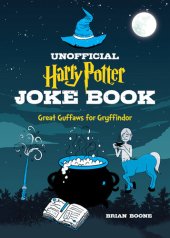 book The Unofficial Harry Potter Joke Book: Great Guffaws for Gryffindor