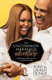 book The Uncommon Marriage Adventure: A Devotional Journey to Draw You Closer to God and Each Other